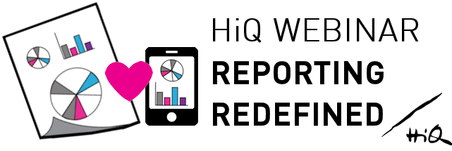 HiQ Webinar: Reporting redefined HiQ Webinar: Reporting redefined